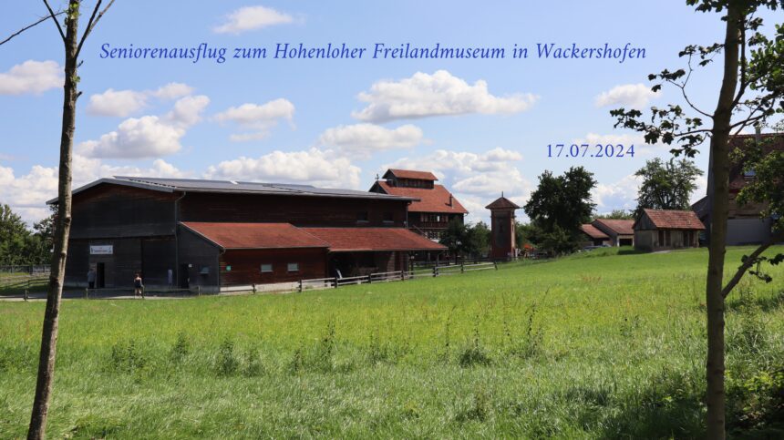 Seniorenausflug zum Hohenloher Freilandmuseum nach Wackershofen