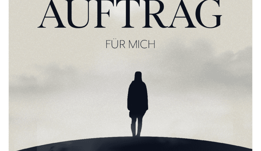 Ein Auftrag für mich | Entfalte dein Potential